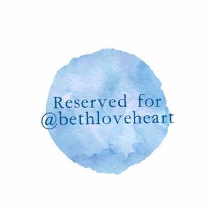 Reserved for @bethloveheart